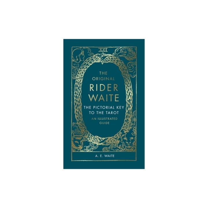 The Original Rider Waite: The Pictorial Key to the Tarot: An Illustrated Guide, A. E. Waite