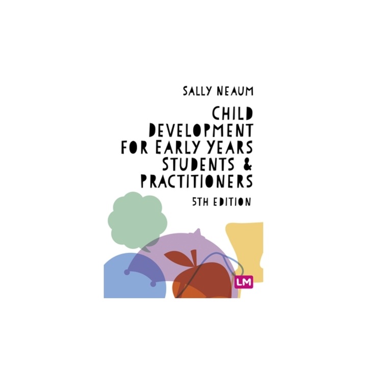 Child Development for Early Years Students and Practitioners, Sally Neaum