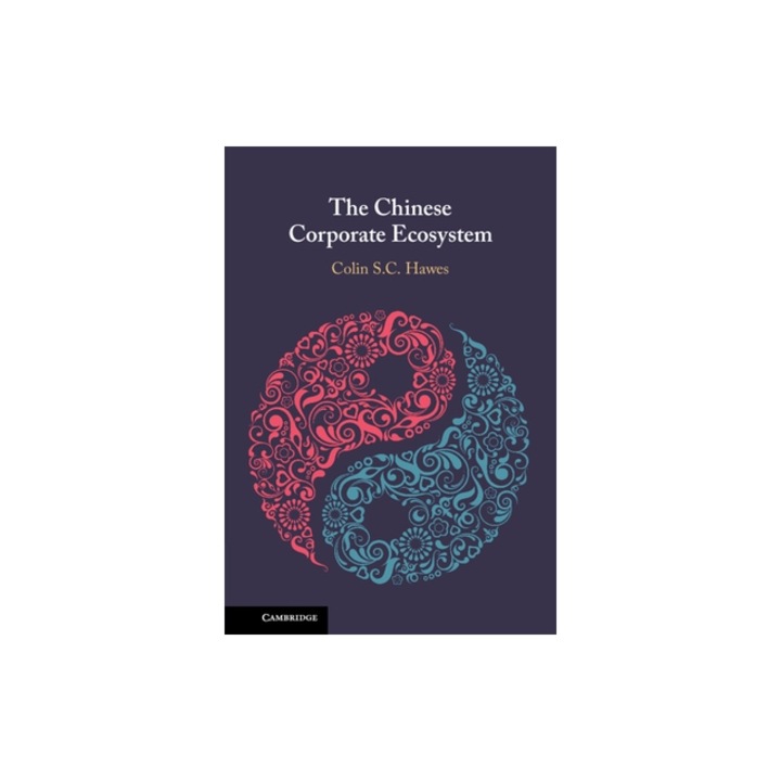 The Chinese Corporate Ecosystem, Colin S. C. Hawes