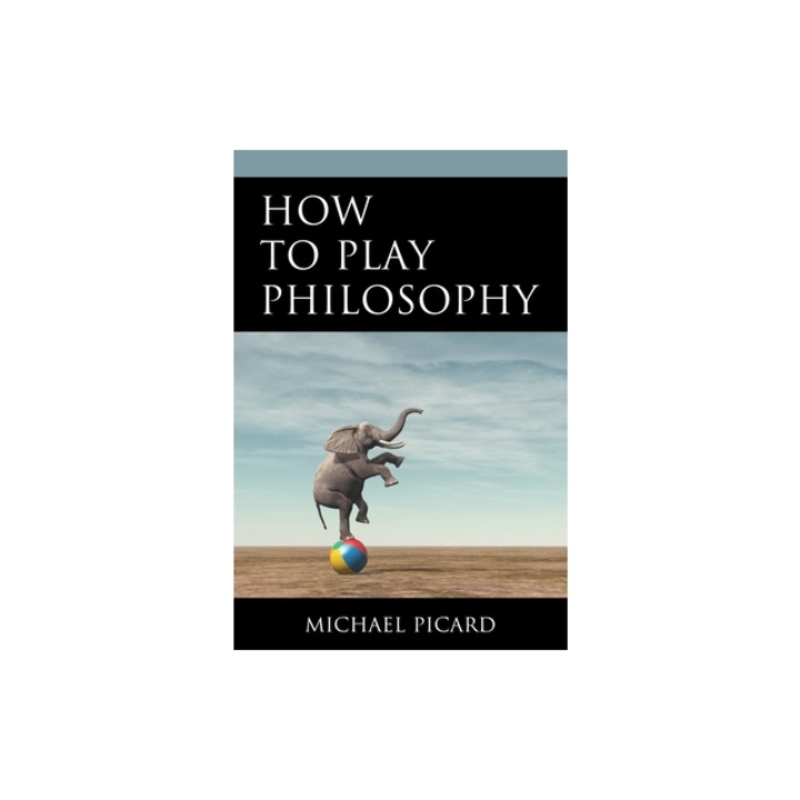 How to Play Philosophy, Michael Picard