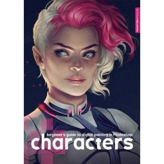 Beginner's Guide to Digital Painting in Photoshop - Characters - Bowater