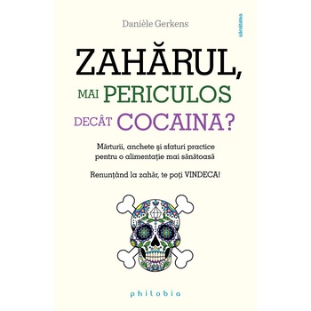 Zaharul, mai periculos decat cocaina - Danièle Gerkens Zaharul, mai periculos decat cocaina - Danièle Gerkens