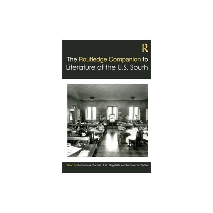 The Routledge Companion to Literature of the U.S. South, Katharine A. Burnett