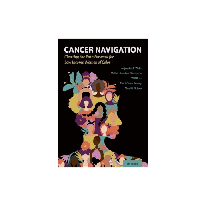 Cancer Navigation: Charting the Path Forward for Low Income Women of Color, Anjanette Wells