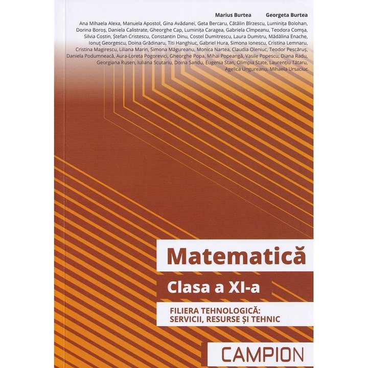 Matematica - Clasa 11 - Filiera Tehnologica: Servicii, Resurse Si Tehnic - Marius Burtea, Georgeta Burtea