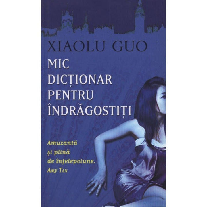 Mic dictionar pentru indragostiti - Xiaolu Guo