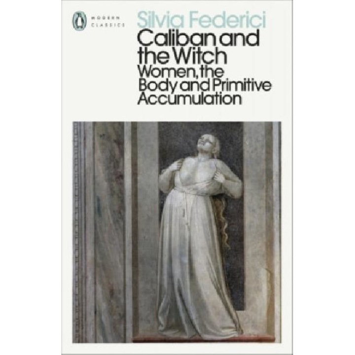 Caliban and the Witch - Silvia Federici