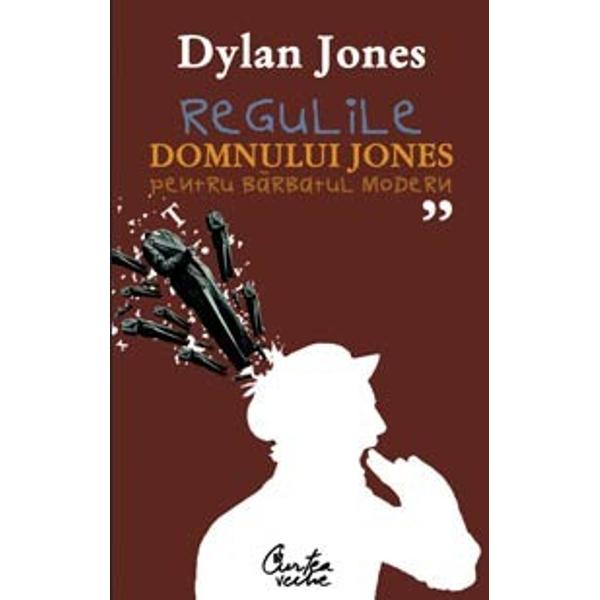 Regulile Domnului Jones - Dylan Jones