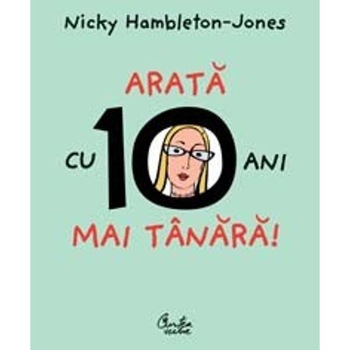 Arata cu 10 ani mai tanara! - Nicky Hambleton-Jones Arata cu 10 ani mai tanara! - Nicky Hambleton-Jones