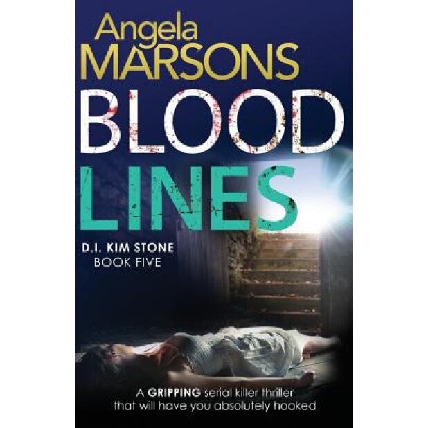 Blood Lines: An Absolutely Gripping Thriller That Will Have You Hooked, Angela Marsons (Author)