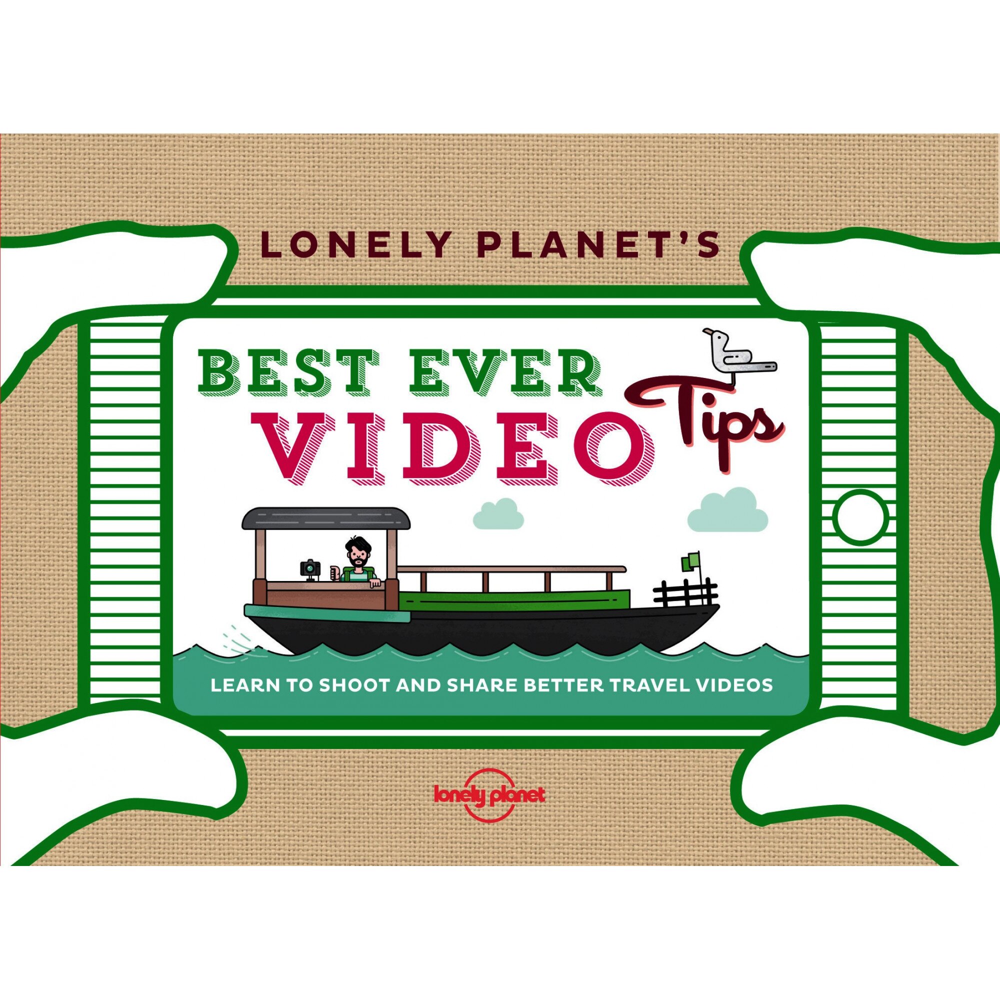 Lonely Planet's Best Ever Video Tips