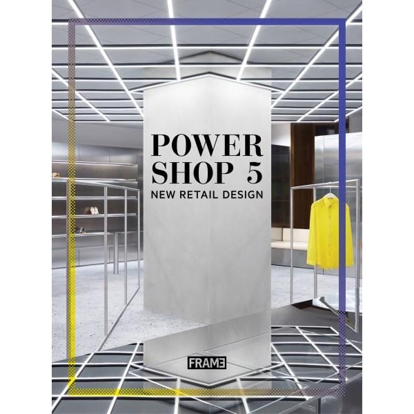 Powershop 5 - New Retail Design - Shonquis Moreno