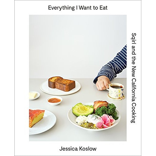 Everything I Want to Eat - Jessica Koslow
