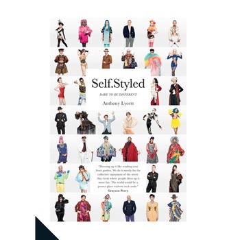 Self Styled - Dare to be Different - Anthony Lycett Self Styled - Dare to be Different - Anthony Lycett