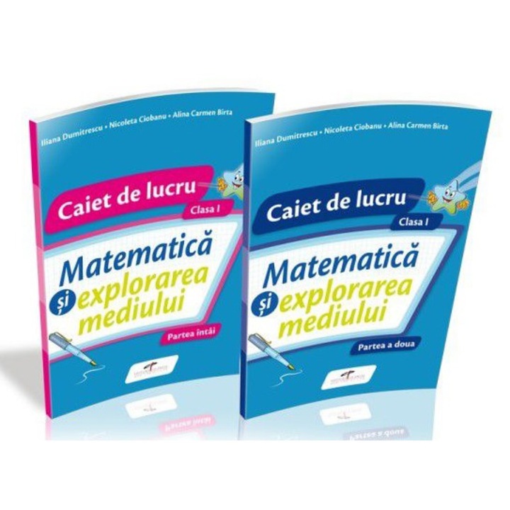 Matematica si explorarea mediului Caiete de lucru. Clasa I - Iliana Dumitrescu, Nicoleta Ciobanu, Alina Carmen Birta