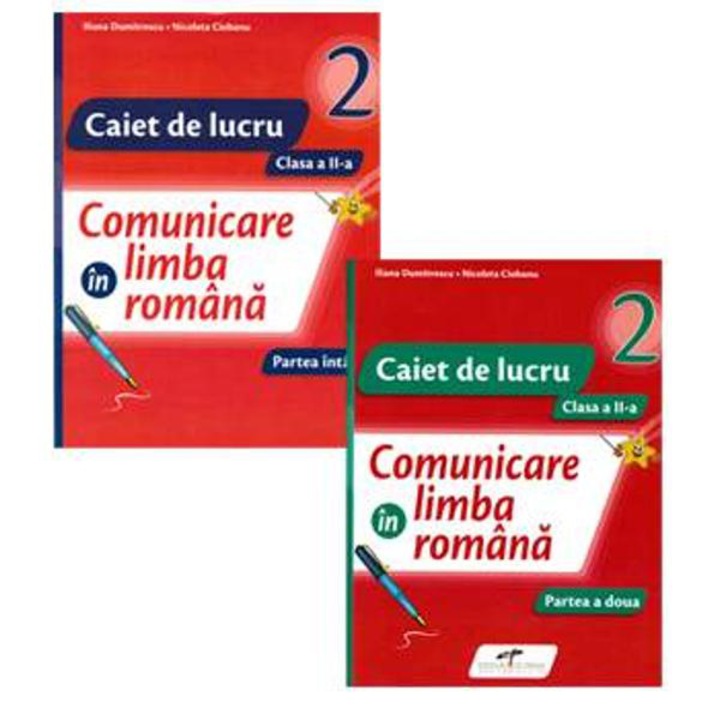 Comunicare in limba romana. SET Caiete de lucru. Clasa a-II-a - Iliana Dumitrescu, Nicoleta Ciobanu