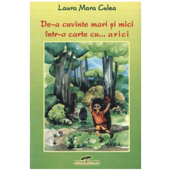 De-a cuvinte mari si mici intr-o carte cu … arici - Laura Mara Culea