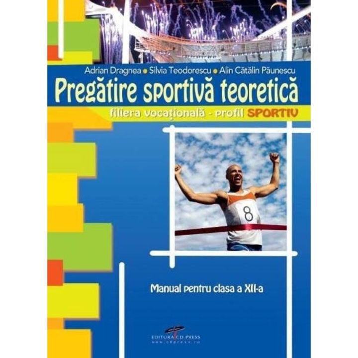 Pregatire sportiva teoretica clasa XII - Adrian Dragnea, Silvia Teodorescu, Alin Paunescu