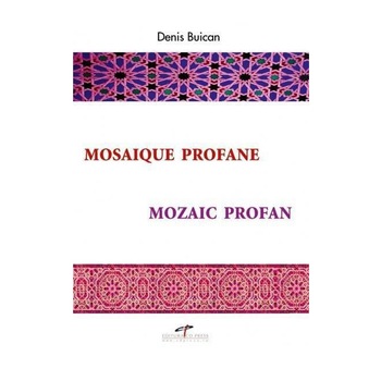 Mozaic profan/Mosaique profane - Denis Buican Mozaic profan/Mosaique profane - Denis Buican