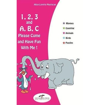 1, 2, 3 and A, B, C. Please come and have fun with me! - Alice Loretta Mastacan 1, 2, 3 and A, B, C. Please come and have fun with me! - Alice Loretta Mastacan