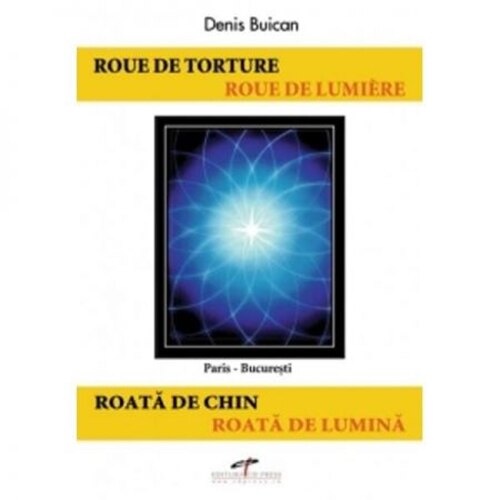Roata de chin. Roata de lumina - Denis Buican