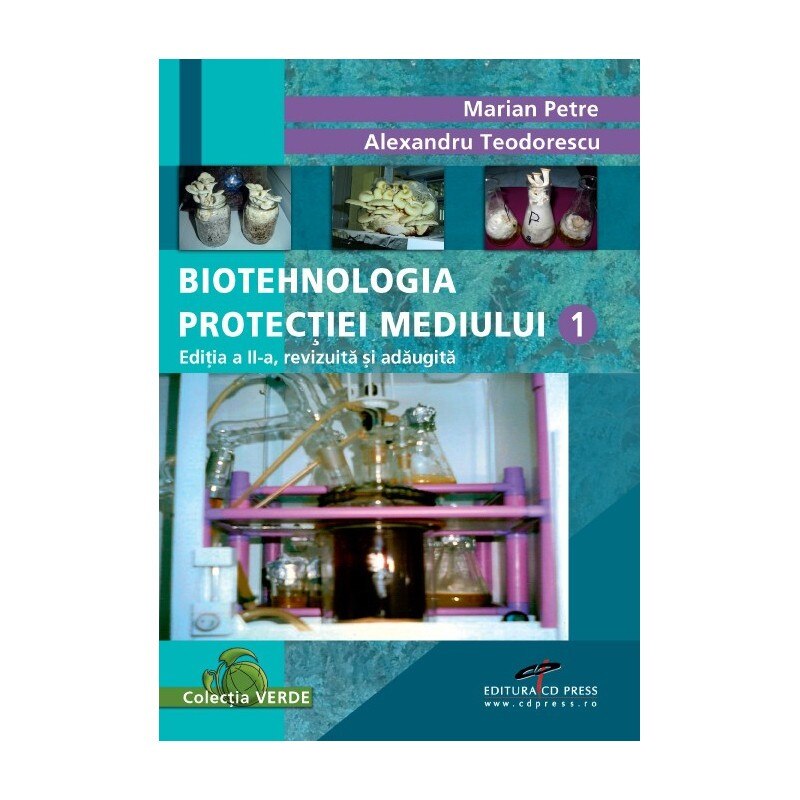 Biotehnologia protectiei mediului (Vol. I) - Alexandru Teodorescu, Marian Petre