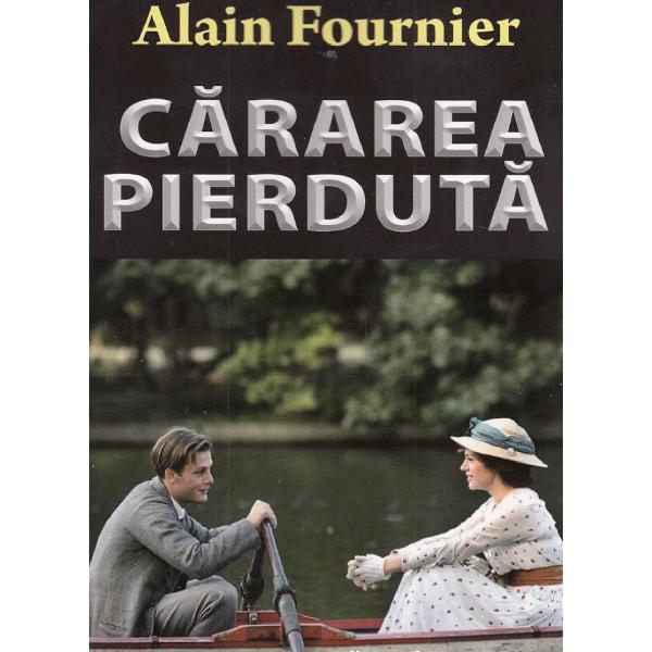 Cararea Pierduta - Alain Fournier