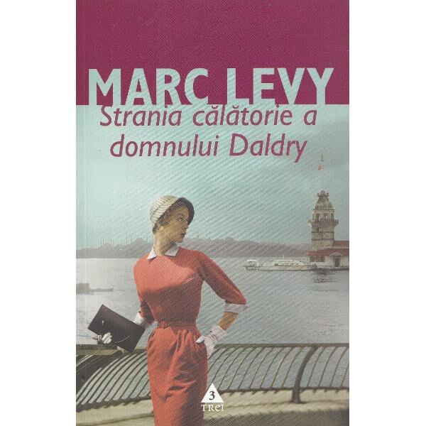 Strania calatorie a domnului Daldry ed.2013 - Marc Levy