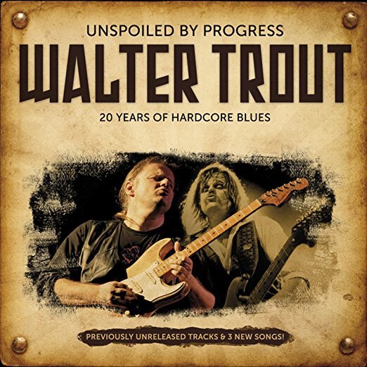 Walter Trout - Unspoiled by Progress - 20 Years of Hardcore Blues (cd)