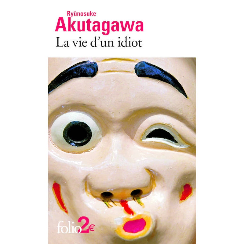 La vie d'un idiot - Ryunosuke Akutagawa