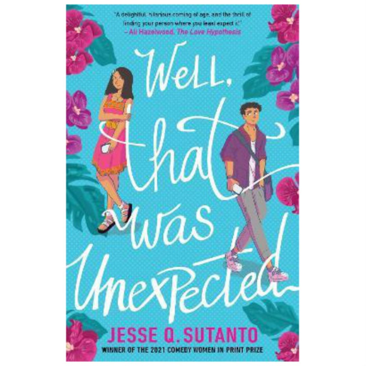 Well, That Was Unexpected: the most exciting YA romantic comedy of 2022! - Jesse Q Sutanto