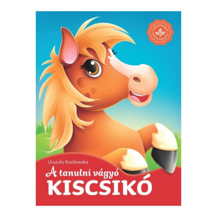 A tanulni vágyó kiscsikó – Kedvenc állatmeséim