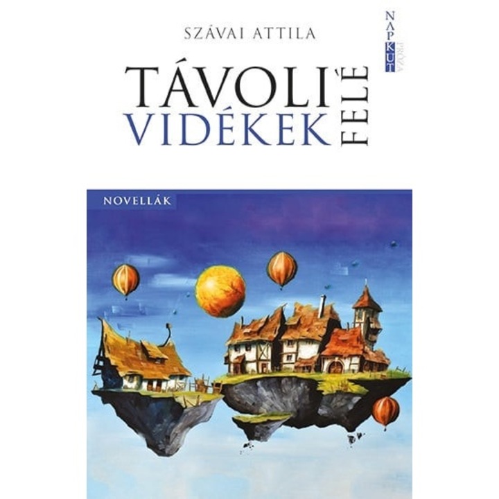 Szávai Attila: Távoli vidékek felé