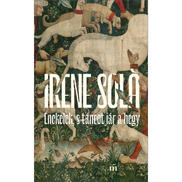 Irene Sola: Énekelek, s táncot jár a hegy