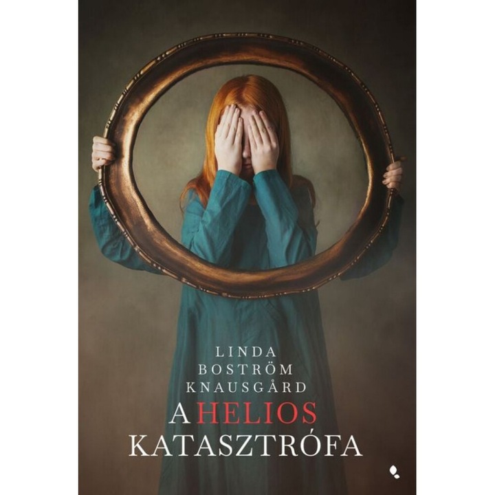 Linda Boström Knausgard: A Helios-katasztrófa