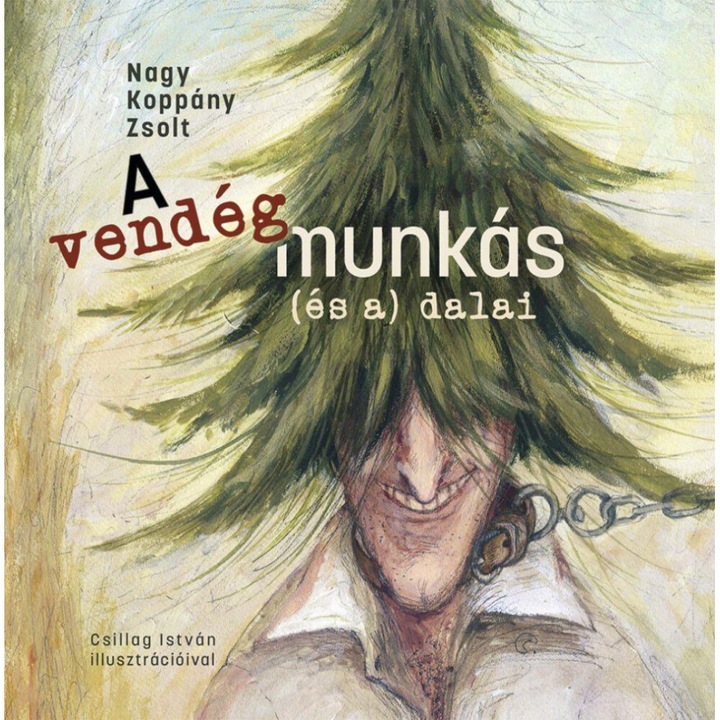 Nagy Koppány Zsolt: A vendégmunkás (és a) dalai