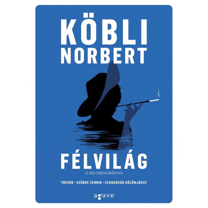 Köbli Norbert: Félvilág és más forgatókönyvek