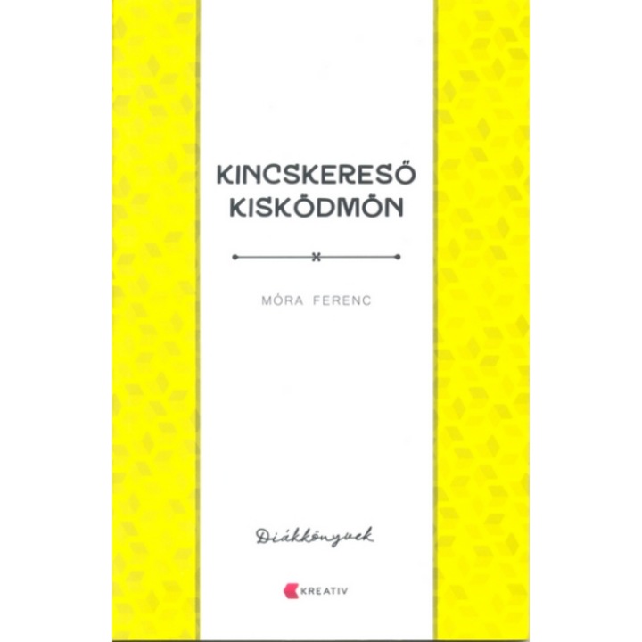 Móra Ferenc: Kincskereső kisködmön