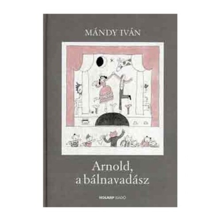 Mándy Iván: Arnold, a bálnavadász
