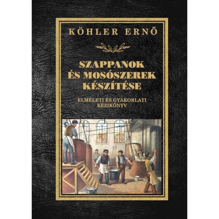 Köhler Ernő: Szappanok és mosószerek készítése