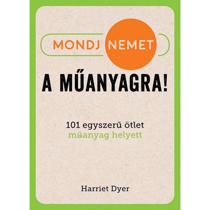 Harriet Dyer: Mondj nemet a műanyagra