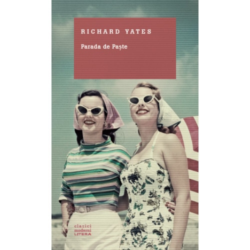 Parada de Paste. Clasici Moderni - Richard Yates