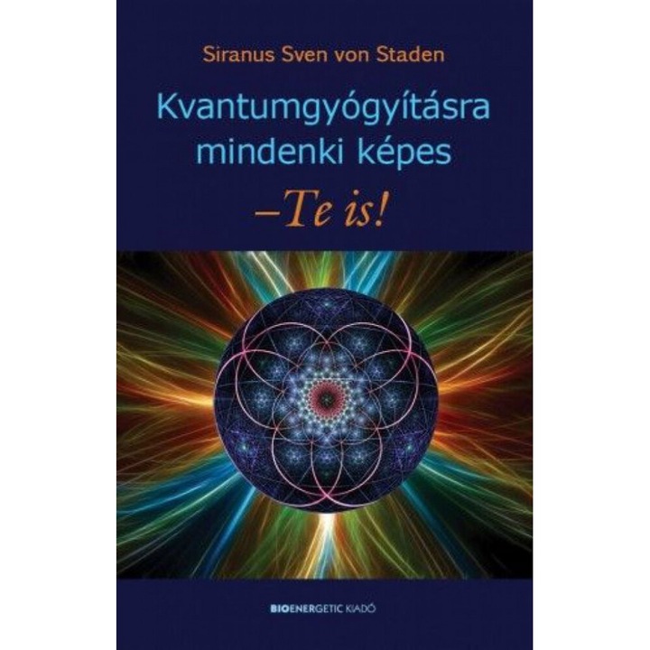 Siranus Sven von Staden: Kvantumgyógyításra mindenki képes - Te is
