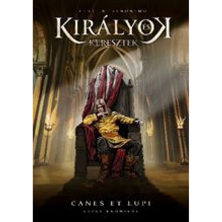Mészáros János, Németh Levente; Királyok és keresztek – Képes krónikák 2. – Canes et Lupi
