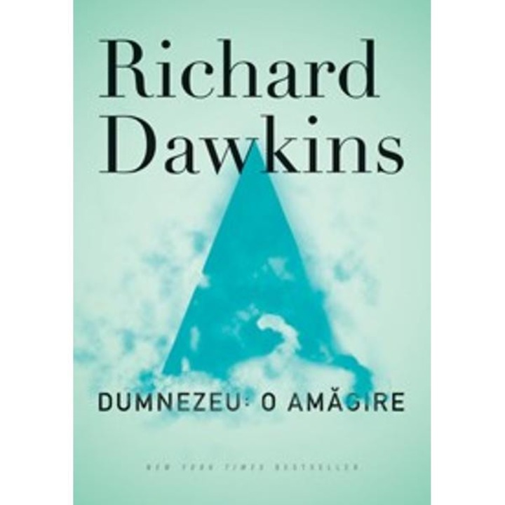 Dumnezeu: o amagire - Richard Dawkins