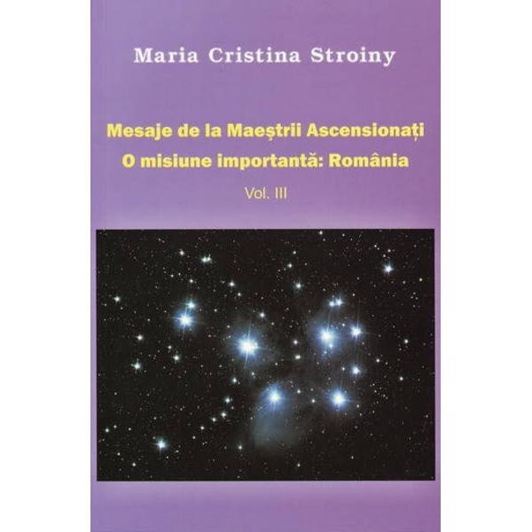 Mesaje de la Maestrii Ascensionati vol 3 - Maria Cristina Stroiny
