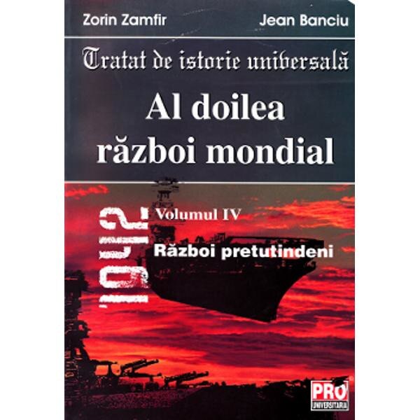 Al doilea razboi mondial vol.IV - Zorin Zamfir, Jean Banciu