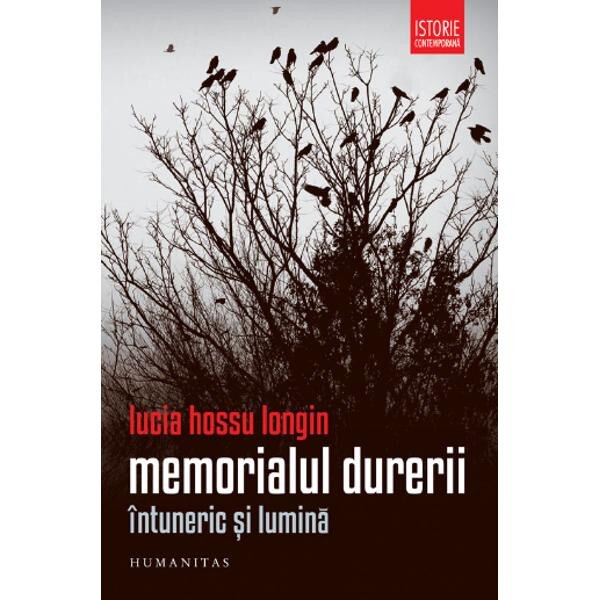 Memorialul durerii vol.2: Intuneric si lumina - Lucia Hossu Longin