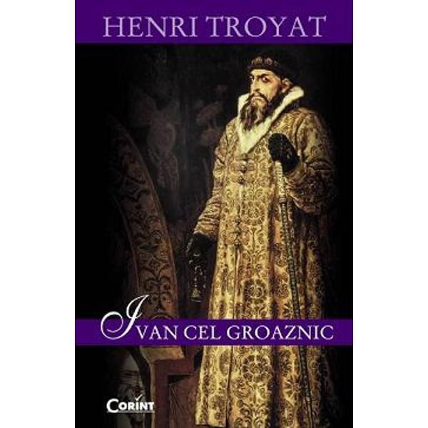 Ivan Cel Groaznic - Henri Troyat