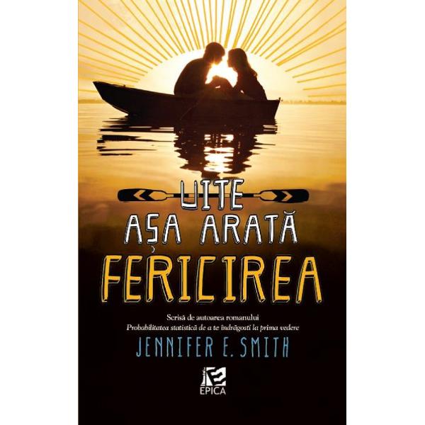 Uite asa arata fericirea - Jennifer E. Smith